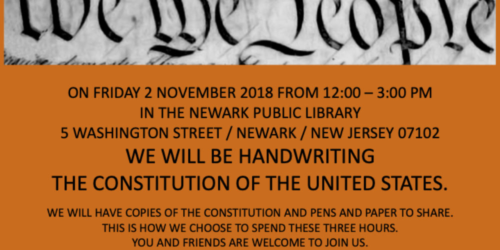 Handwriting the Constitution SESSION 77: NEWARK PUBLIC LIBRARY 2 NOV, 2018